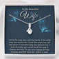 To My Beautiful Wife-"Our Love is Real" Alluring Necklace