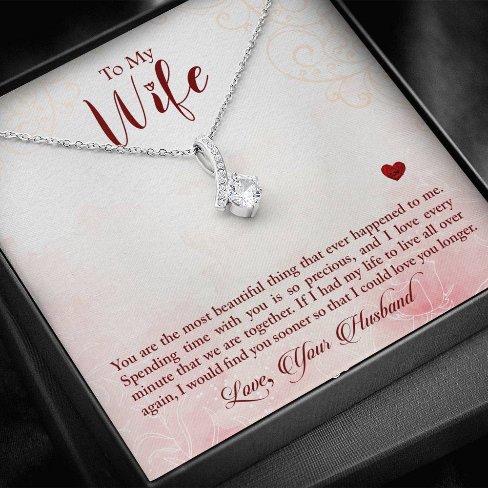 To My Wife-"I Wish I Had Found You Sooner" Alluring Necklace