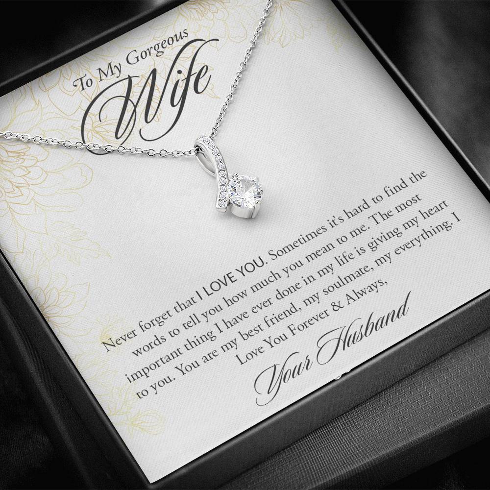 To My Gorgeous Wife-"Never Forget That I Love You" Alluring Necklace