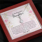 To My Beautiful Daughter-"Best Thing" Alluring Necklace (mahogany box) 
