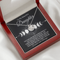 To My Beautiful Daughter-Moon Phase Necklace