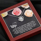 To My Wife-"Through My Eyes" Necklace (mahogany box)