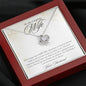 To My Gorgeous Wife-"Never Forget That I Love You" Necklace (mahogany box)