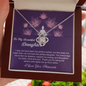 To My Beautiful Daughter-From Mom Love Knot Necklace